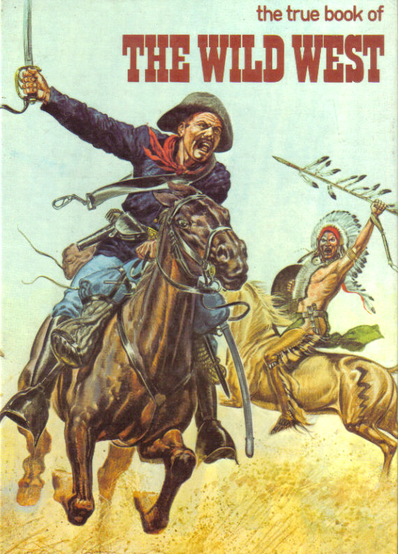 The True Book of the Wild West by Peter Watts